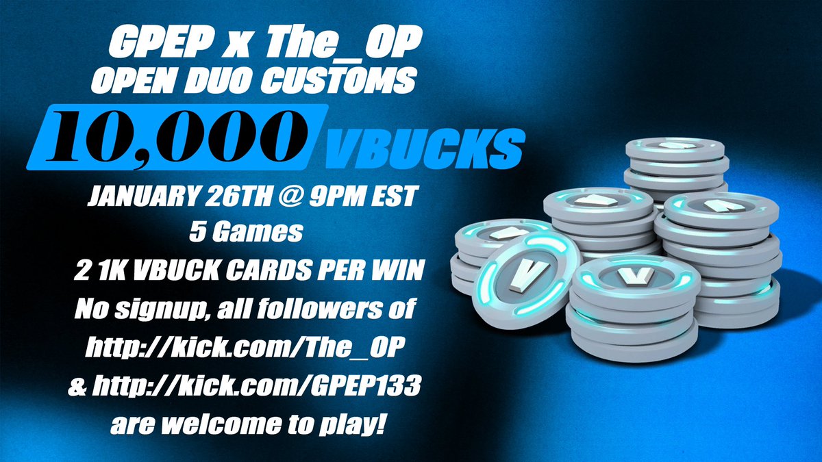 🚨10,000 VBUCKS OPEN DUO CUSTOMS🚨 • When: January 26th @ 9pm EST • 2 1K VBUCK CARDS PER WIN • No signup, all followers of kick.com/The_OP & kick.com/GPEP133 are welcome to play • Extra VBUCK card to someone who retweets this & tags 2 friends