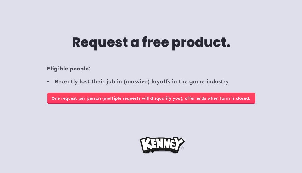 KenneyNL's tweet image. Have you recently lost your job in the game industry and think my products could help you? Fill this form and you'll receive a 100% discount. Please note that this done by hand, it might take a while to process and there's a limited quantity I can handle.

forms.gle/YxCWpwGHaAApcg…