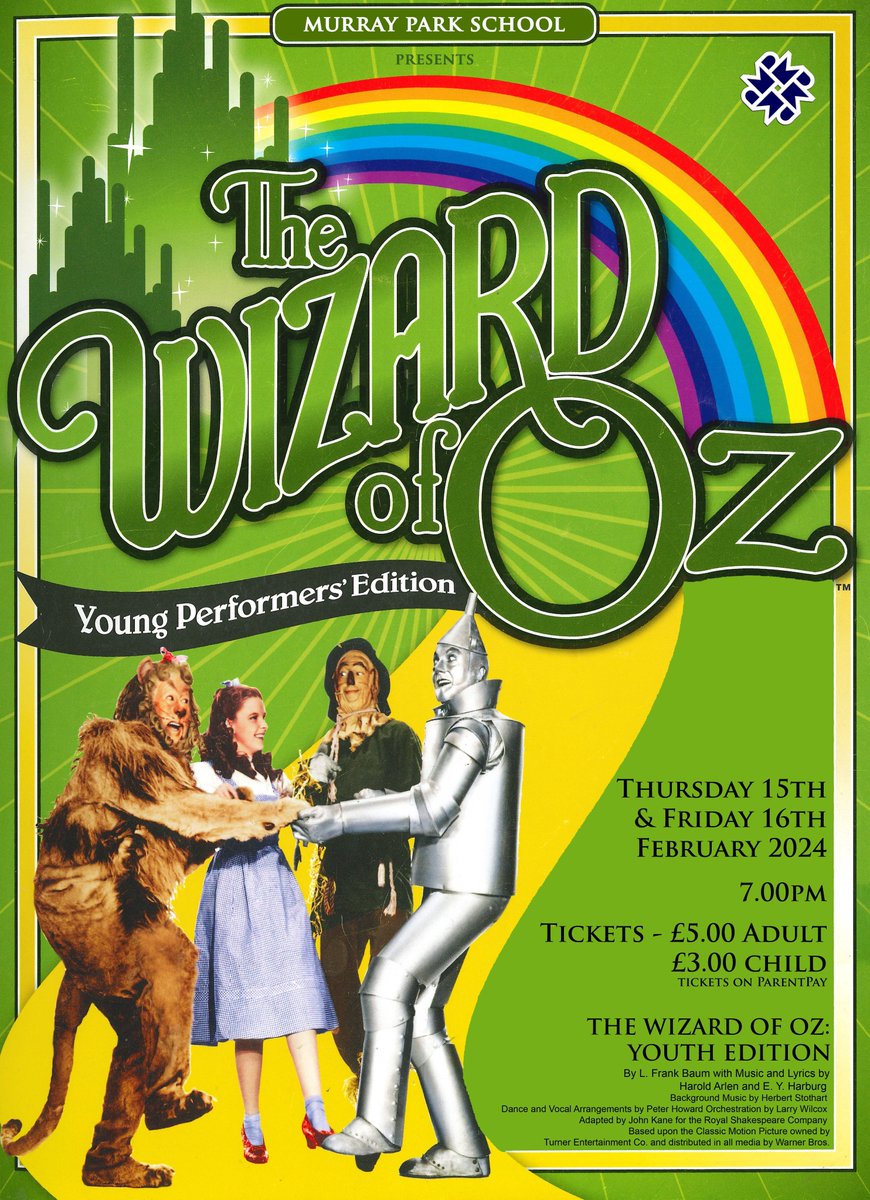 Murray Park School presents The Wizard of Oz - Young Performers’ Edition  On Thursday 15th &amp; Friday 16th February 2024 at 7.00pm Tickets -  £5.00 Adults &amp; £3.00 children tickets on ParentPay now.  First come,  first served. This show will SELL OUT!