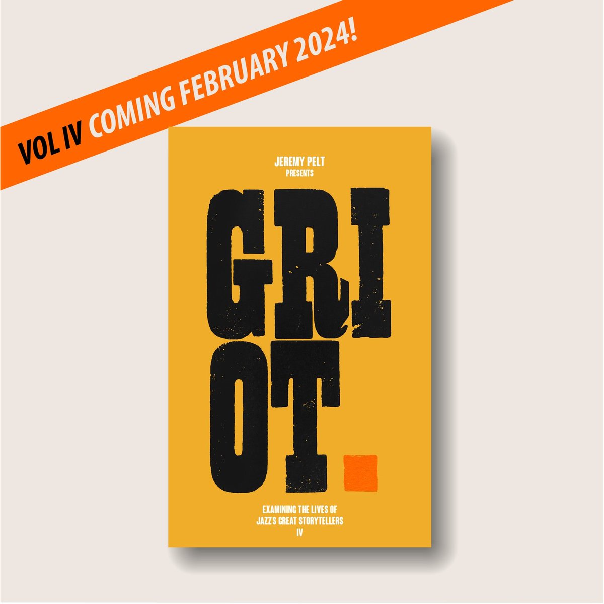 GRIOT: Vol.4, now available for Pre-Sale! Interviews include George Coleman, Cecil Bridgewater, Billy Hart, Bobby Watson, Carmen Lundy, Mark Whitfield, Isaiah Collier, Eric Reed, Lonnie Plaxico, Gerald Cannon, Earl McIntyre, Bob Stewart, Sean Jones, and Kenny Washington!