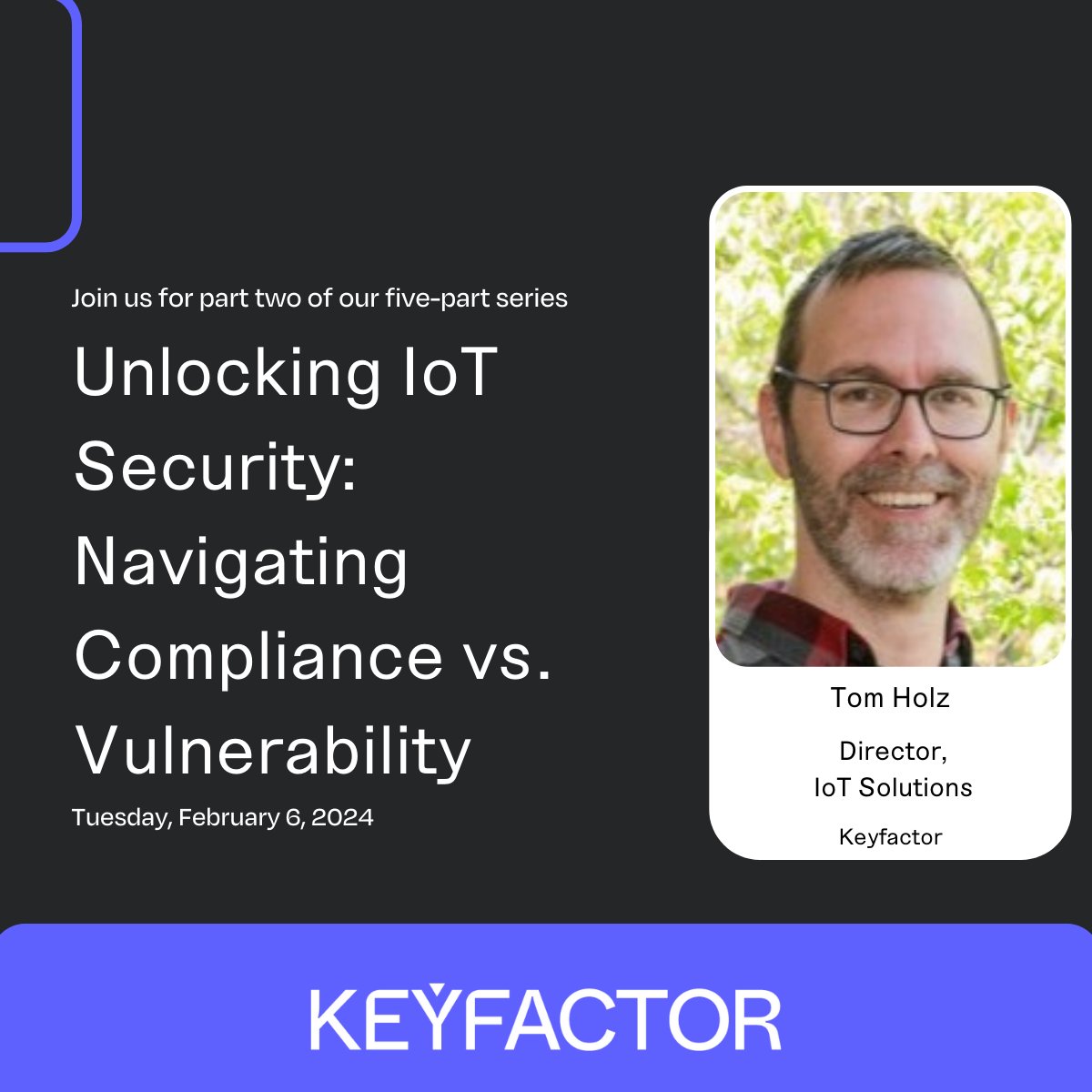 Keyfactor's tweet image. Join us for part two of our five-part webinar series: Unlocking IoT Security: Navigating Compliance vs. Vulnerability
 
Tune into this talk that unmasks the challenges that come with assuming protection 🕵️ 
 
🔗 Register now: okt.to/uvz5Nk
 
#IotSecurity #FutureofIoT