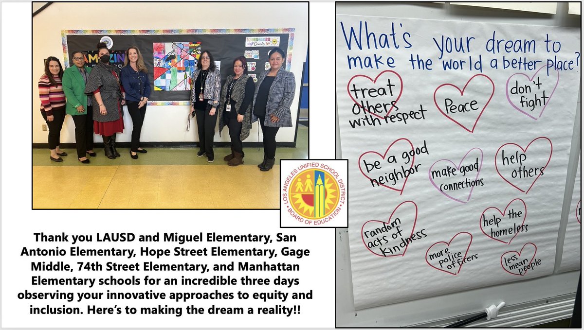 TY LAUSD, San Miguel El, San Antonio El, Hope Street El, Gage Middle, 74th Street El & Manhattan El schools. An incredible 3 days observing your innovative approaches to equity and inclusion. Here’s to making the dream a reality!! #inclusionmatters #ittakesavillage #belonging