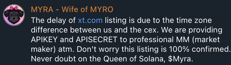 <a href="/XTexchange/">XT Exchange 🚀</a> will come soon once we've completed all the necessary requirements, such as APIKEY and APISECRET.

The listing is 100% confirmed. Please look forward to it. $MYRA will be on XT Exchange very soon.