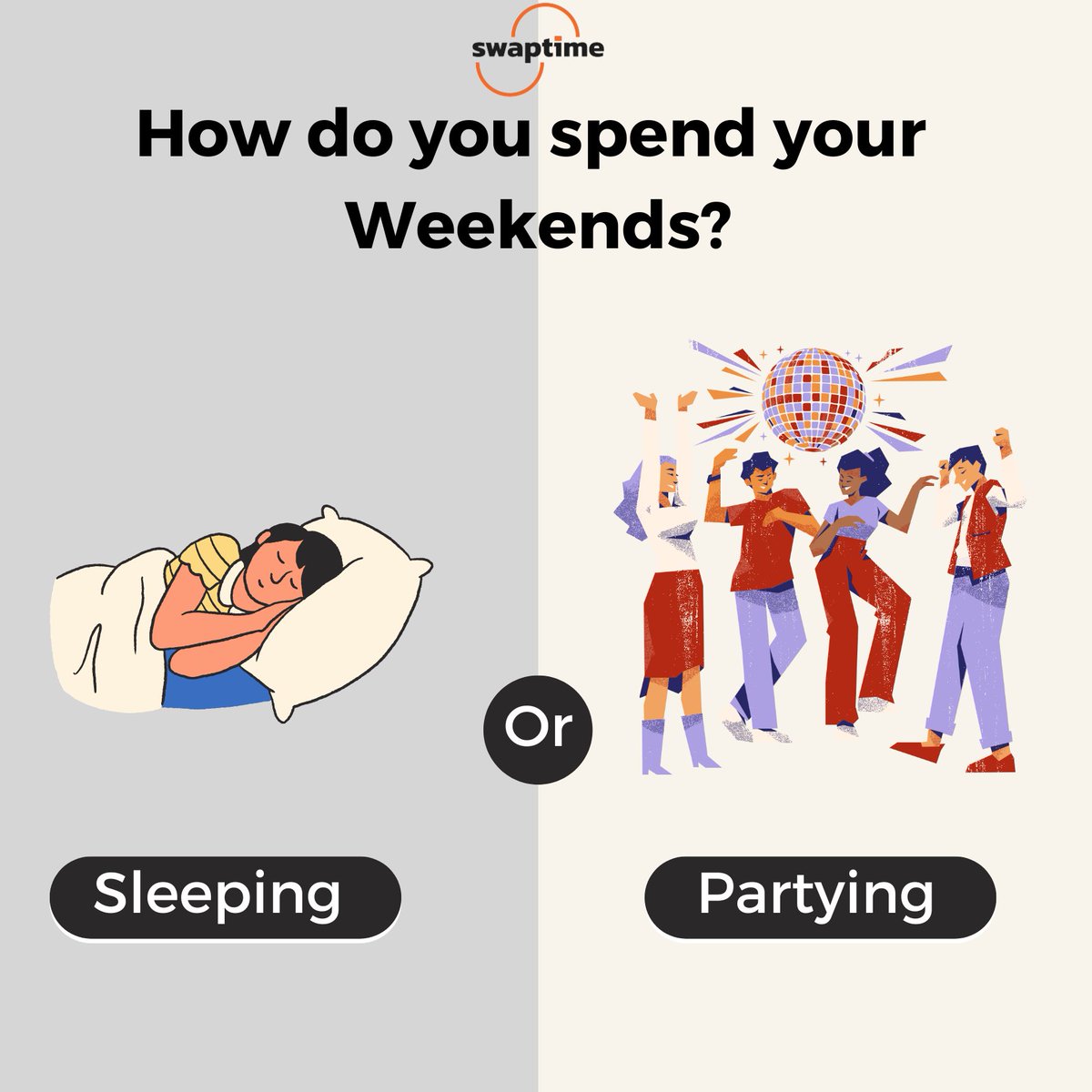 swaptimeco's tweet photo. We're all about relaxation & vibes every weekend, but which side are you on?
Those who dance their worries away or those who sleep through them.
Let us know in the comments.
#swaptime #poll #tech #founder #startup https://t.co/DoXBV8yBGI