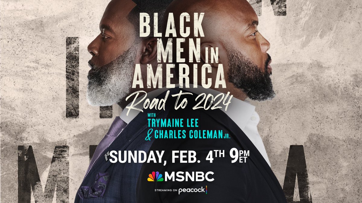 .@trymainelee and @CFColemanJr host a new @MSNBC special, “Black Men in America: The Road to 2024,” focused on the intersection of society, race and culture through the eyes of Black men in America. Watch at 9pm ET on Feb. 4 on @MSNBC.
