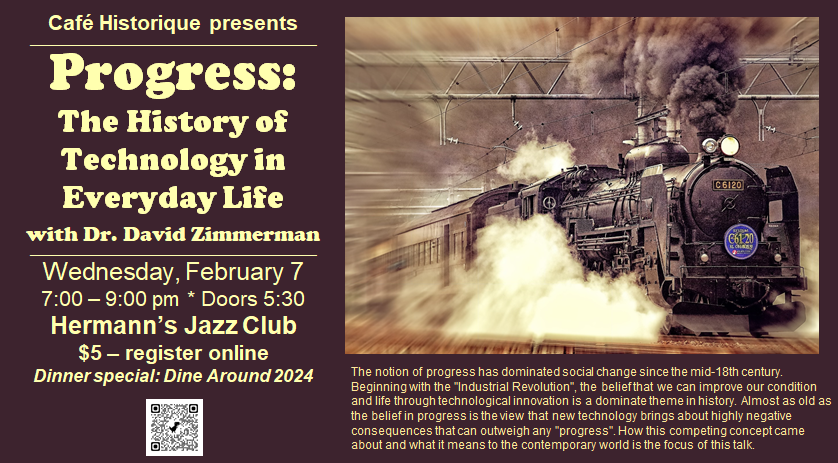 CAFÉ HISTORIQUE: Progress: The History of Technology in Everyday Life - with Dr. David Zimmerman - WEDNESDAY, FEBRUARY 7 - 7:00 pm at Hermann's Jazz Club (doors @ 5:30) $5. @UVicHumanities Register online: hermannsjazz.com/show/654845/vi…