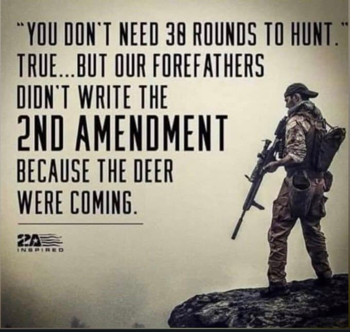 We don't fear the deer, folks. #2A keeps Big Brother in check. Amo up.