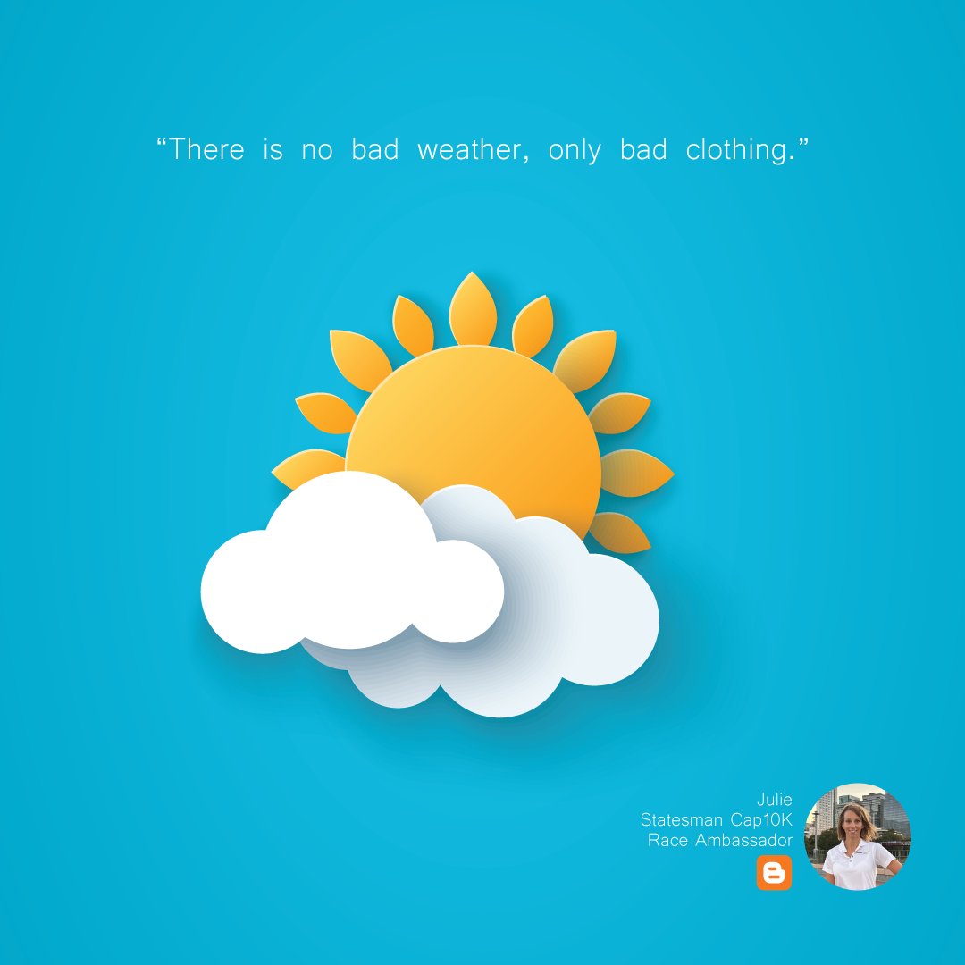 "There is no bad weather, only bad clothing."--Julie. cap10k.com/a-runners-pers…