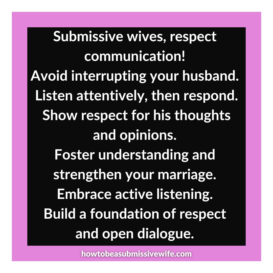 Submissive wives, respect communication! Avoid interrupting your husband. Listen attentively, then respond. Show respect for his thoughts and opinions. Foster understanding and strengthen your marriage. Embrace active listening. 

#SubmissiveWife #RespectfulCommunication