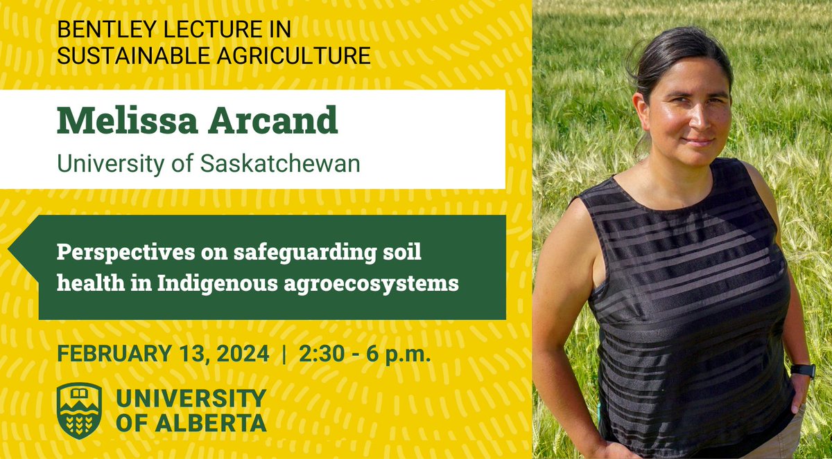 Join us on Tuesday, Feb 13, #CdnAgDay, when Melissa Arcand presents the 22nd Bentley Lecture in Sustainable Agriculture at #UAlberta, titled “Perspectives on safeguarding soil health in Indigenous agroecosystems.” Free to attend!
bit.ly/3WR94rs