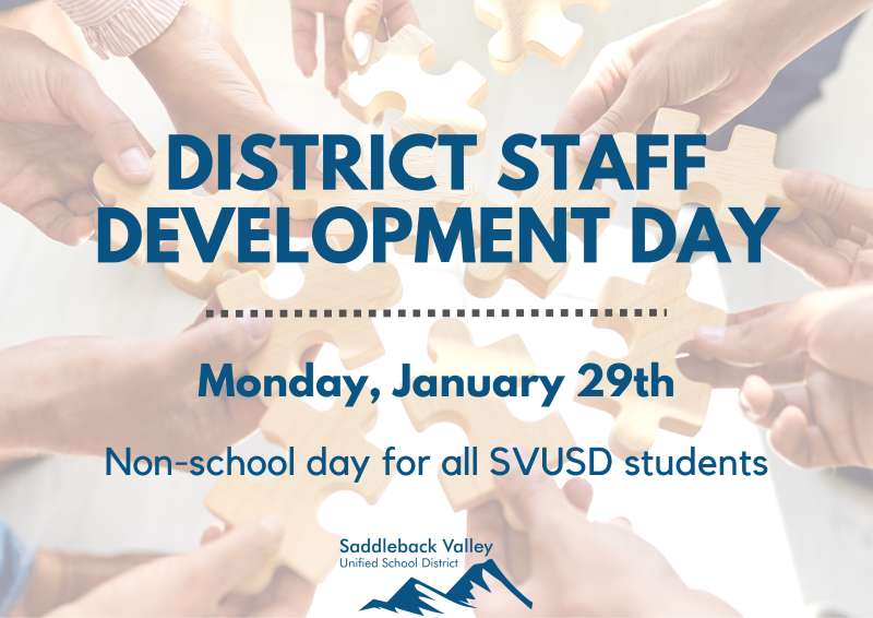 Monday, January 29th is a District Staff Development Day. It is a non-school day for all SVUSD students.