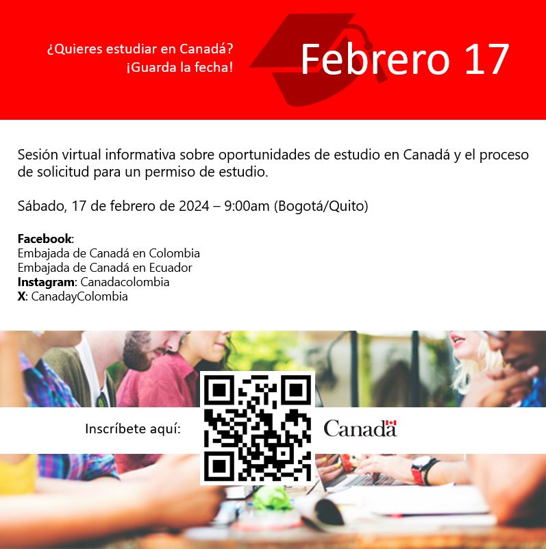 Acompáñanos en la sesión informativa virtual organizada por la Embajada de Canadá para conocer sobre las posibilidades de estudiar en 🇨🇦 y cómo solicitar un permiso de estudio.

Sábado, 17 de febrero de 2024
Hora: 9:00am (Bogotá/Quito)
Inscríbete aquí: shorturl.at/vEKT2