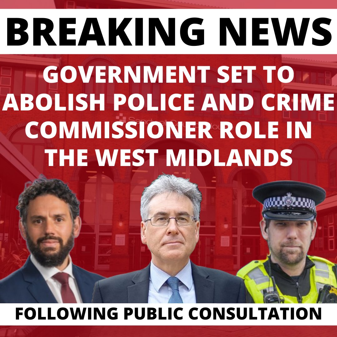 BREAKING🚨: Home Secretary is set to approve plans to abolish the Police & Crime Commissioner in the West Midlands following a public consultation. The plans have had the approval of the Mayor and has now been sent back to parliament for final approval. This brings an end to