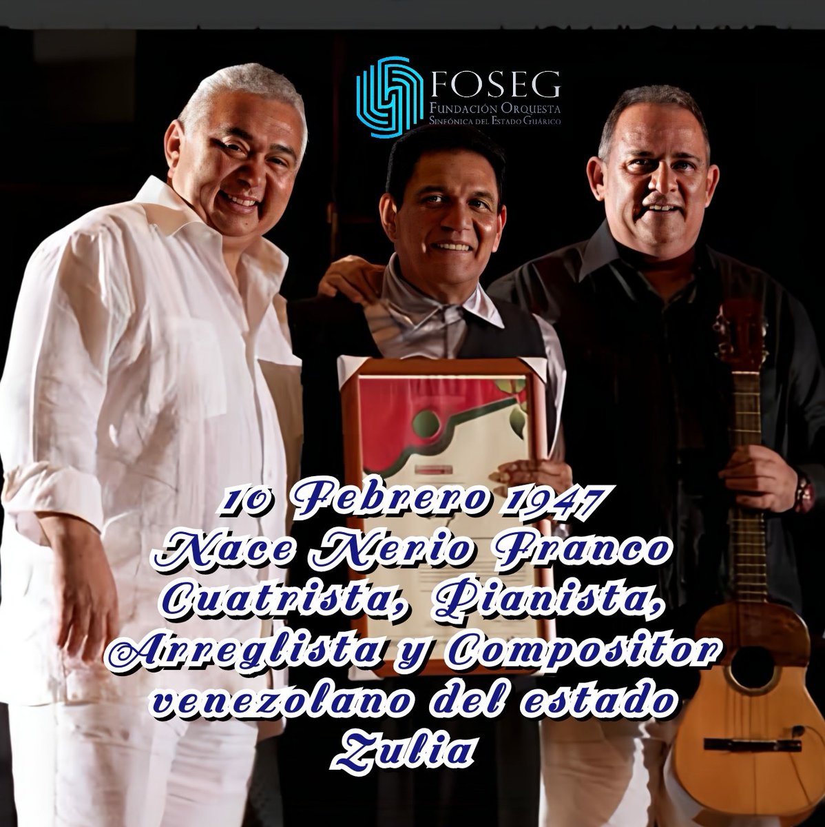 #10Feb En 1947, nace Nerio Franco, músico, compositor, arreglista, cuatrista y pianista del estado Zulia. Impuso el estilo d cuatro punteado que definiría el sonido d Cardenales del Éxito. Dominó la ejecución del cuatro, gracias a lo cual se convirtió en un aplaudido concertista.