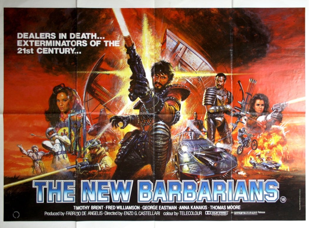 UK cinema poster for #TheNewBarbarians (1983 - Dir. #EnzoGCastellari) #GiancarloPrete #FredWilliamson #GeorgeEastman #AnnaKanakis