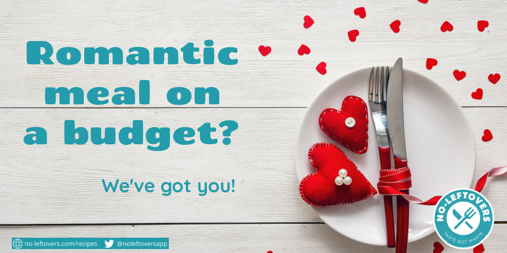 Valentine's Day doesn't have to cost an arm and a leg! Instead create some delicious home cooked meals using ingredients you already have. Head to no-leftovers.com/recipes to get started. #valentinesdayfood #recipes #leftovers #noleftovers #tastenotwaste #zerowaste #noloftoversapp