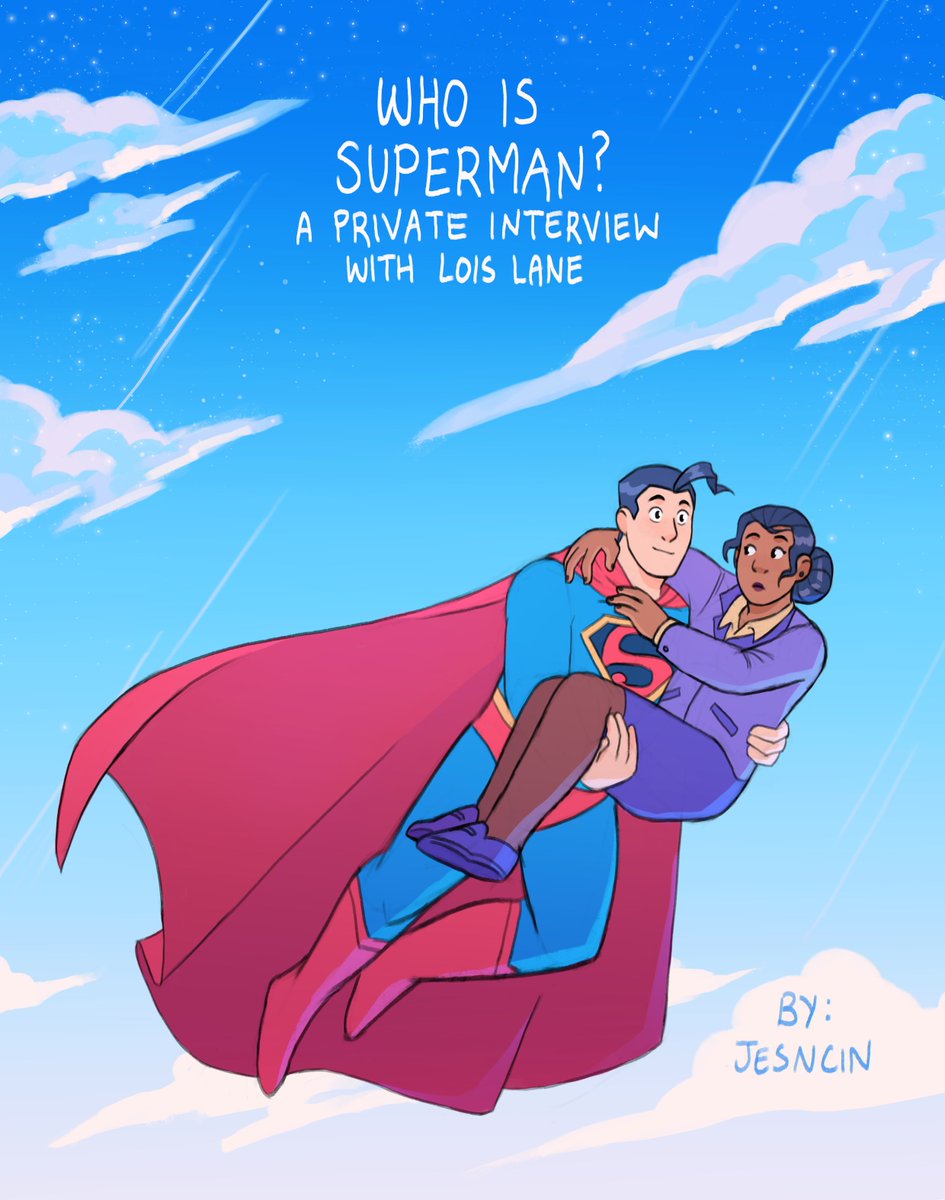 JesnCin's tweet image. "Who Is Superman? A Private Interview with Lois Lane" A story about hope and connection ☀️(1/4)