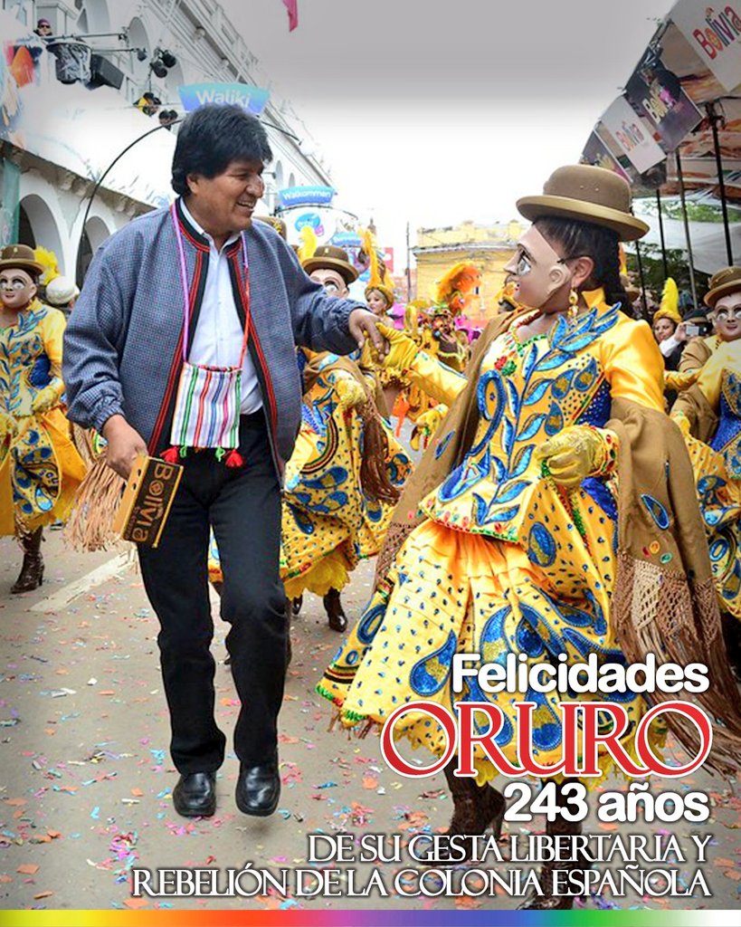 evoespueblo's tweet photo. Con profunda admiración y respeto a nuestro folclore que representa a nuestras identidades, diversidad y culturas que hacen de Bolivia un estado Plurinacional, saludo a todas y todos los bolivianos que cada año, con devoción y entrega, mantienen vigente el carnaval folclórico más grande e importante de Bolivia y el mundo con sus danzas y tradiciones.
Que viva el Carnaval de Oruro, patrimonio cultural, inmaterial de la humanidad.

Quiero expresar mi profunda admiración al valeroso departamento de Oruro que me vio nacer y que hoy cumple 243 aniversario de su gesta libertaria y rebelión de 1781 contra la colonia española.

El poder de los brazos de Oruro, su aporte, la lucha y su fuerza  garantizan la democracia de todas y todos los bolivianos para vivir en un país donde se respeten las libertades, la Constitución Política del Estado y la institucionalidad de los poderes del Estado. Viva Oruro