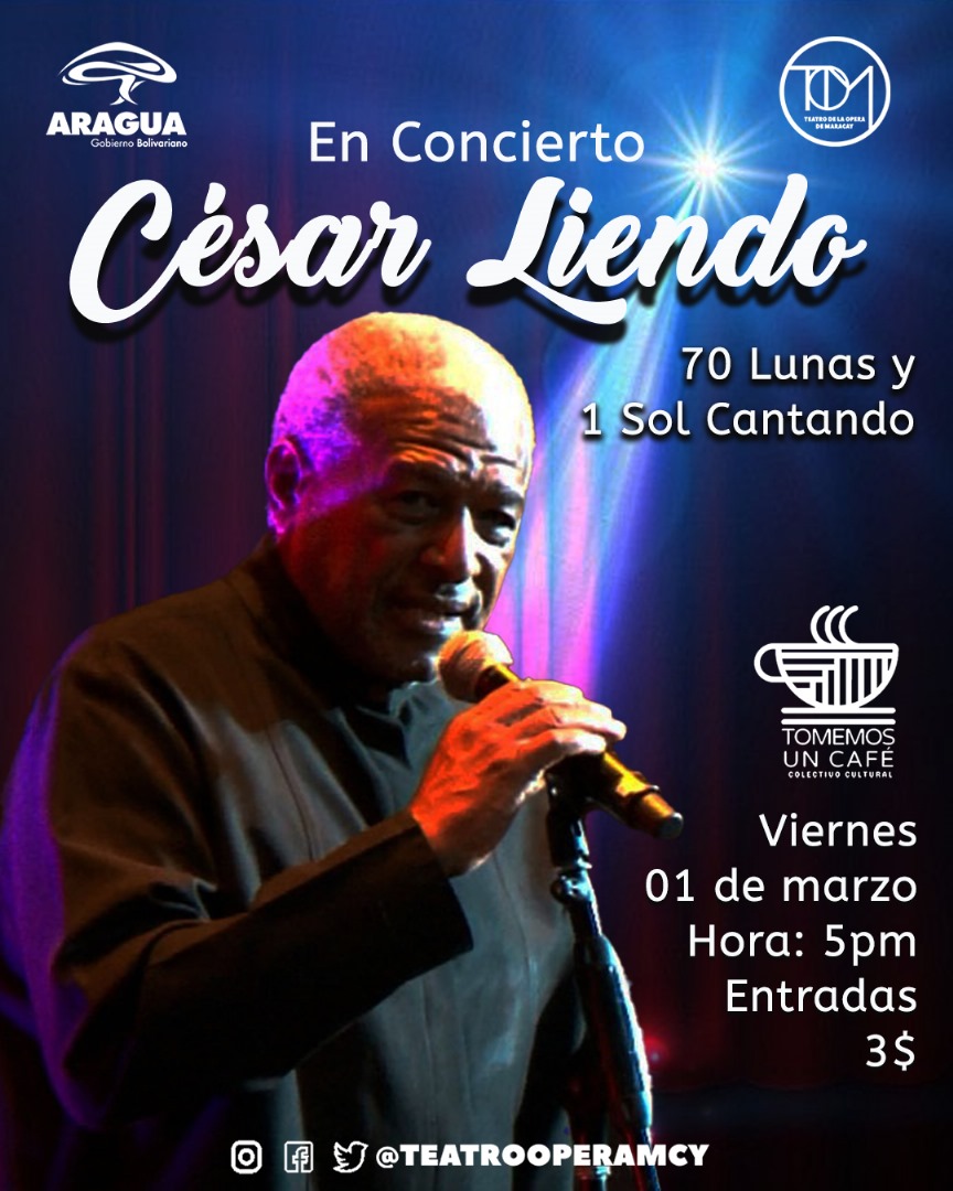 César Liendo en concierto "70 lunas y un sol, cantando " 01 de marzo de 2024 <a href="/TeatroOperaMcy/">Teatro de la Ópera de Maracay</a> 05:00pm <a href="/Todasadentro1/">Todasadentro</a> <a href="/VillegasPoljak/">Ernesto Villegas Poljak</a> <a href="/minculturave/">Ministerio del Poder Popular para la Cultura</a>