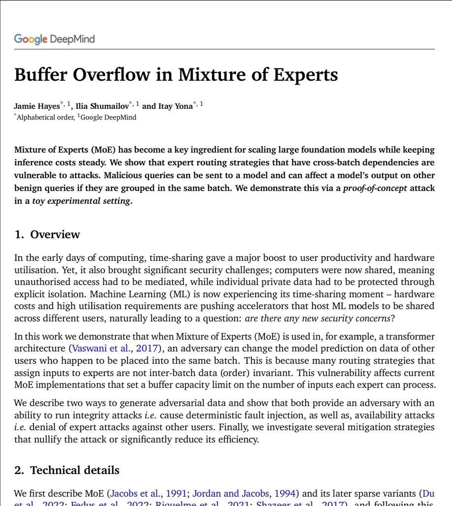 Buffer Overflow in Mixture of Experts 'Mixture of Experts (MoE) has become a key ingredient for scaling large foundation models while keeping inference costs steady. We show that expert routing strategies that have cross-batch dependencies are vulnerable to attacks. Malicious…