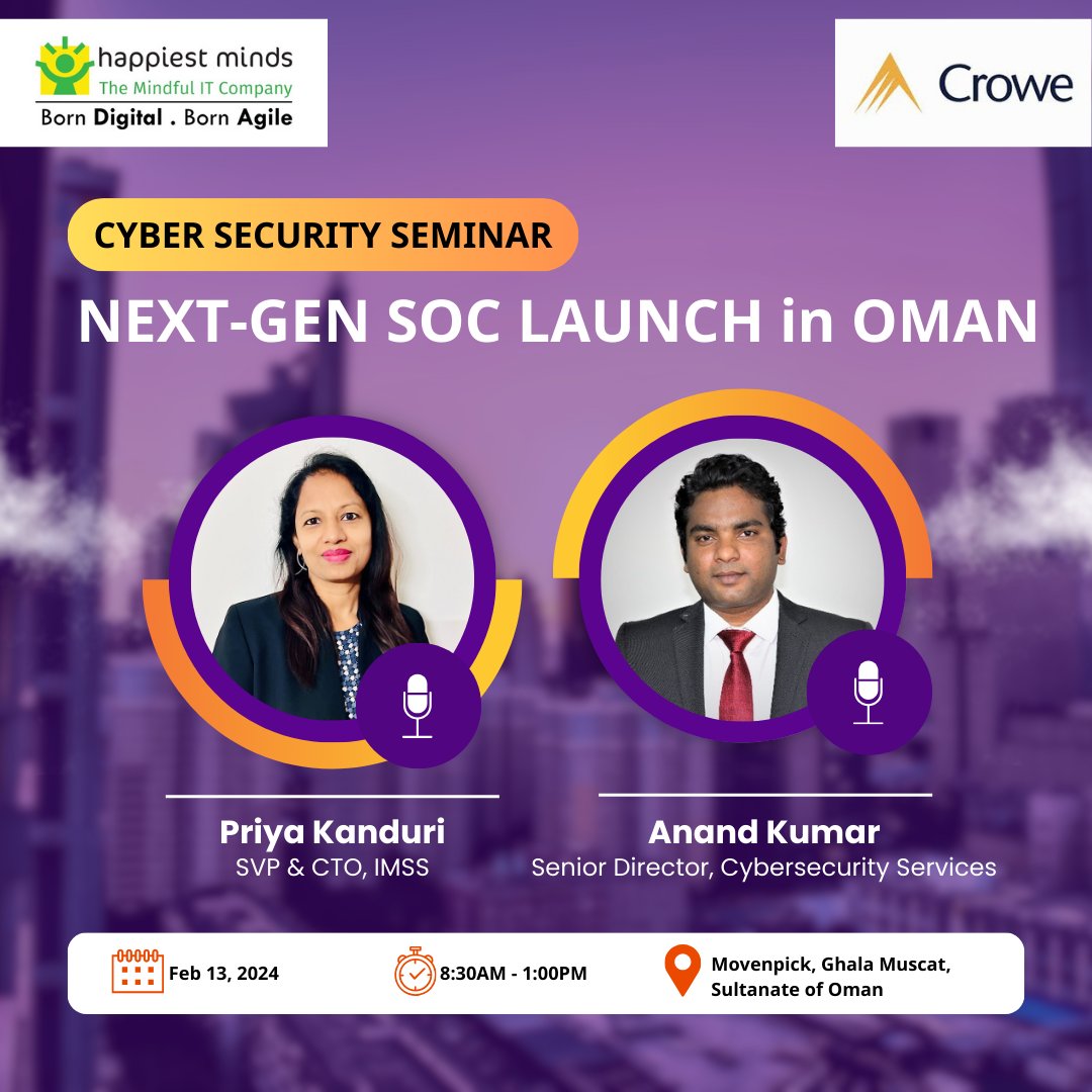 Happiest Minds and Crowe collaborate to introduce Next-gen SOC services in the Oman region. During this session, Priya Kanduri will discuss Digital Risk, Cybersecurity, & Resilience Framework, and Anand Kumar will cover Next-gen SOC.

#SOC #MDR #Cybersecurity #ManagedSecurity