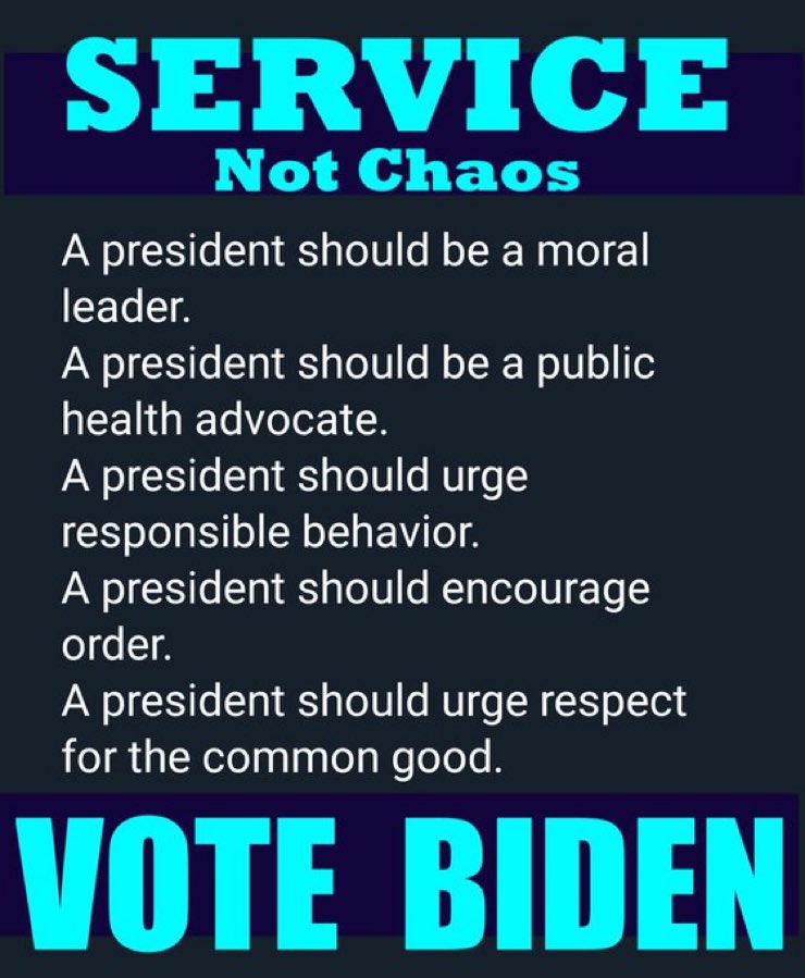 A president should be a moral leader.
A president should be a public health advocate.
A president should urge responsible behavior.
A president should encourage order.
A president should urge respect for the common good.

#VoteBidenHarris
#ResponsibleLeadership
#DemVoice1