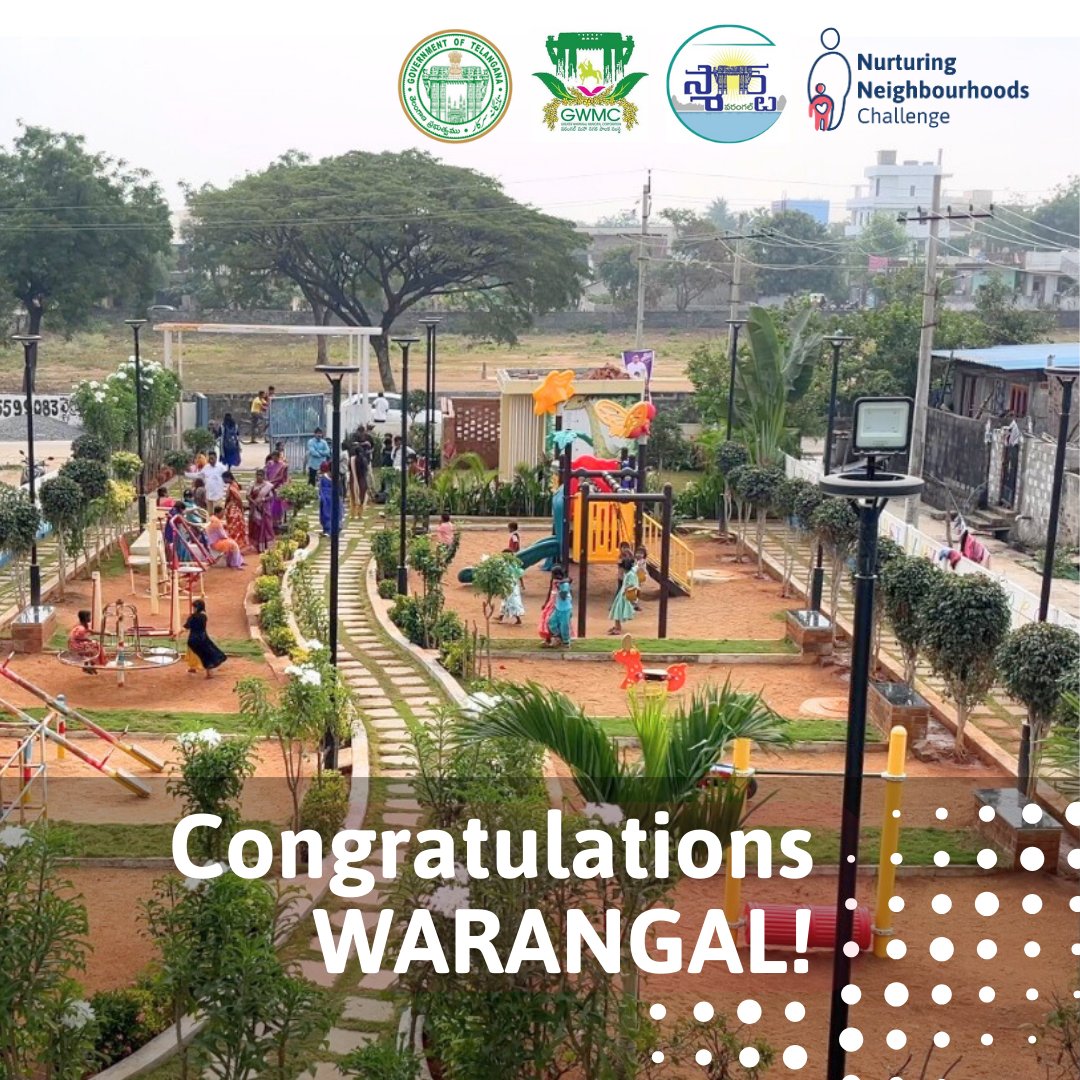 Congratulations Warangal for taking significant steps to scale young children and caregiver friendly parks by adopting design guidelines for designing parks and streets. Warangal is one of the top ten winning cities of the #NurturingNeighbourhoodsChallenge (1/2)