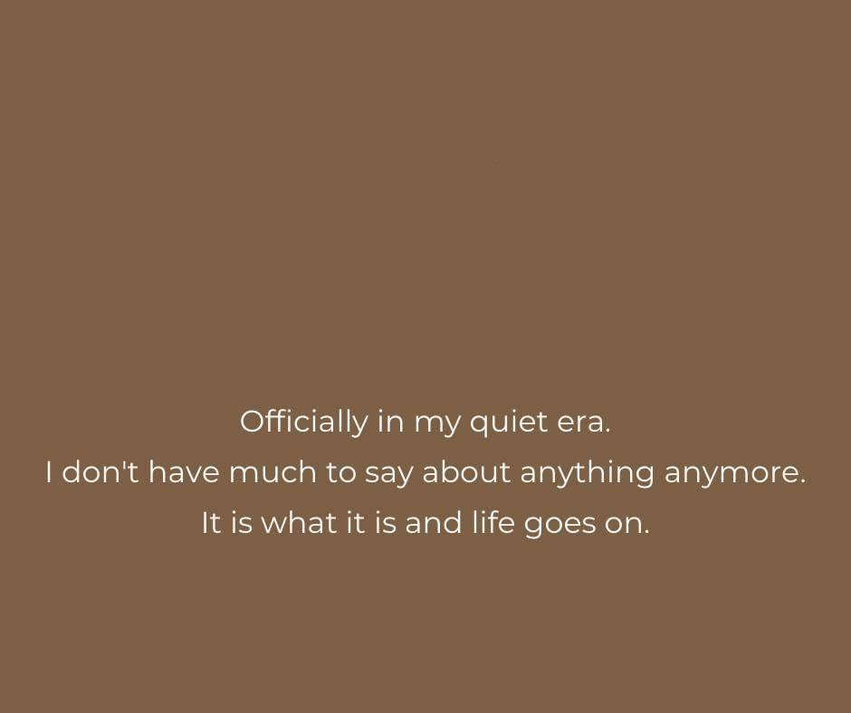 quotetoponder's tweet photo. Officially in my quiet era. https://t.co/iQjZspRbSr