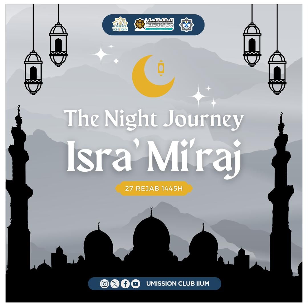 ISRA' MI'RAJ 2024/1445H

May the remembrance of Isra' Mi'raj 2024 motivate us to strive for betterment, and to worship Allah with unwavering dedication. 

Regards,
UMission Club 23/24.

#UMissionClubIIUM
#InHumanityWeTrust