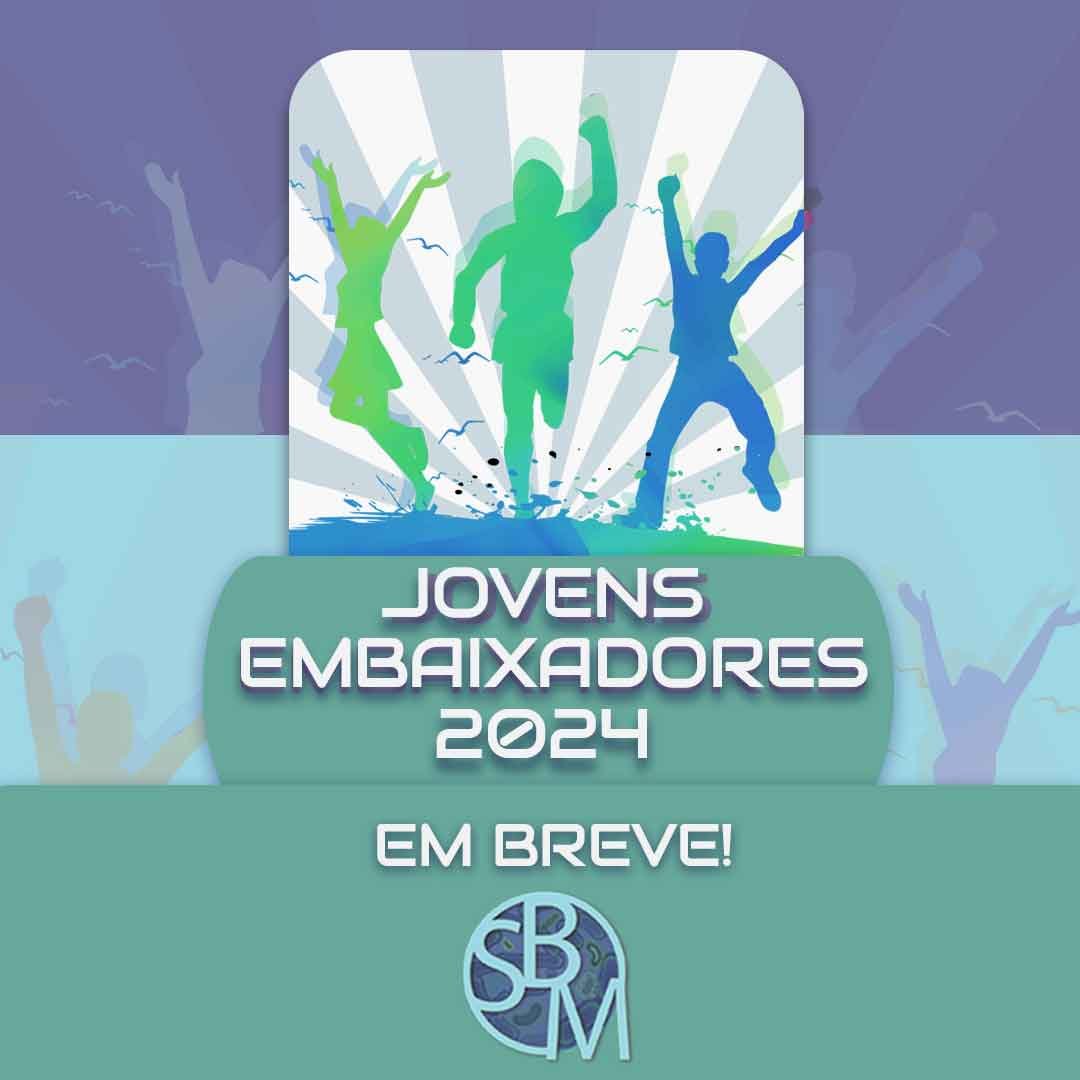Siga nossas redes sociais e saiba de todos os detalhes!

Em breve, maiores informações!
#JovensEmbaixadores #SBM #2024