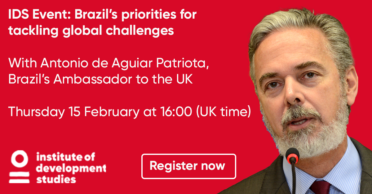 📣IDS event! Brazil’s priorities for tackling global challenges with Brazil’s Ambassador to the UK Antonio de Aguiar Patriota. With @mleach_ids and @ptaylor_ottawa 15 February from 16:00 (UK time). Register: 👉ac.pulse.ly/zouf1wxi0y @BrazilEmbassyUK #Brazil #GlobalDev