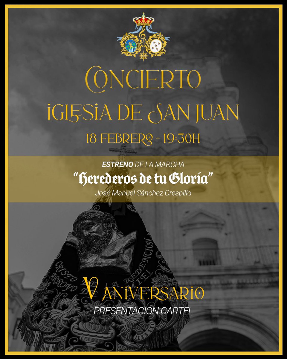 RedencionBct's tweet photo. 𝕬𝖈𝖙𝖚𝖆𝖈𝖎ó𝖓 𝕮𝖚𝖆𝖗𝖊𝖘𝖒𝖆 2024 ||

Domingo 18 de Febrero a las 19:30 🕢 

Iglesia de San Juan (Málaga) ⛪️ 

Presentación “Cartel V Aniversario” 

{ESTRENO} de la obra 🎵 “Herederos de tu Gloria” 🎵 Autor ✍🏽 José Manuel Sanchez Crespillo. https://t.co/0ndmXkWsOW