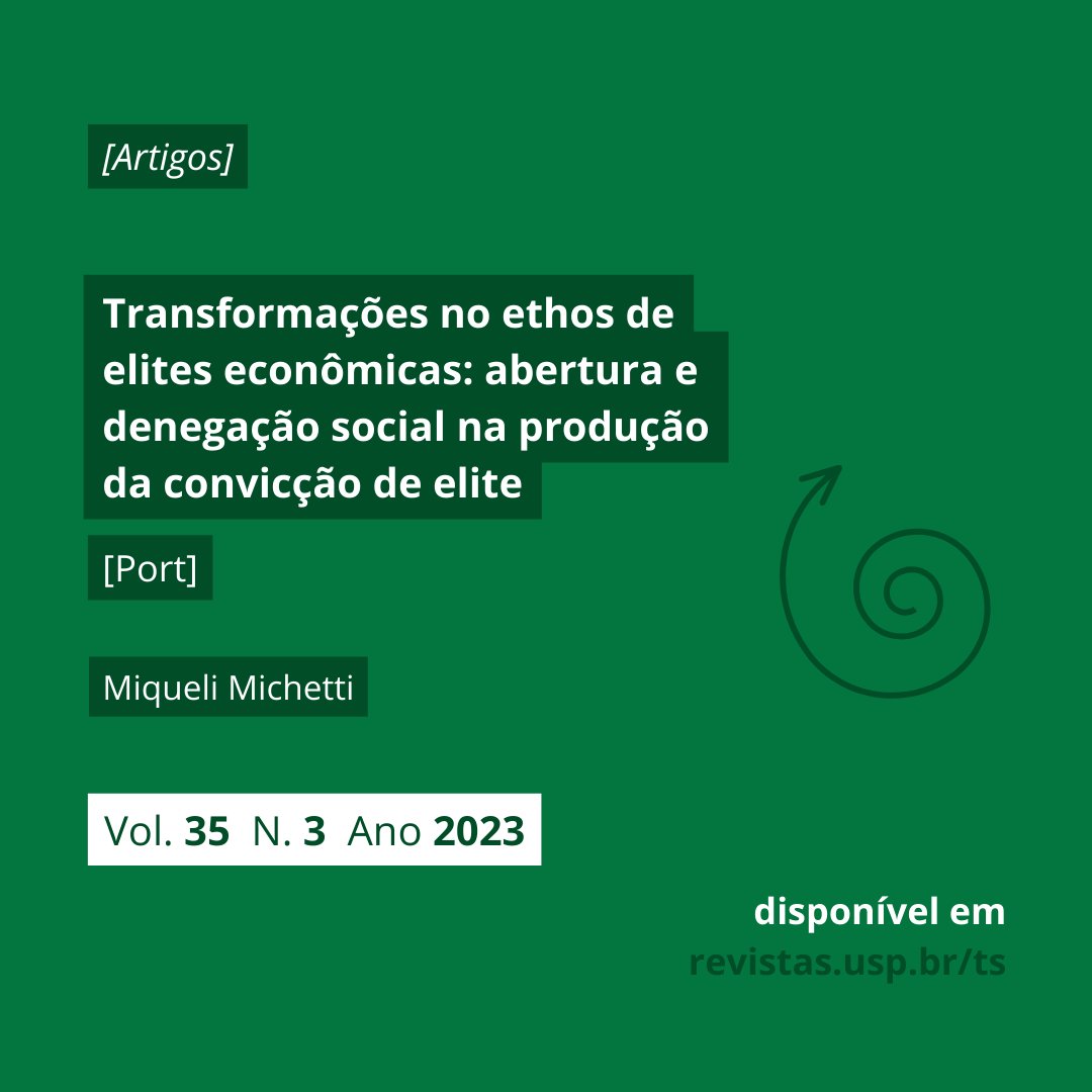 [Vol. 35, n.3] Confira já o artigo “Transformações no ethos de elites econômicas: abertura e denegação social na produção da convicção de elite”, de Miqueli Michetti.

revistas.usp.br/ts/article/vie…
