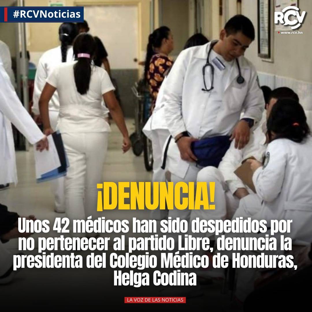 RCVHonduras's tweet photo. #RCVNoticias 

⬇️ Según denuncia la presidenta del Colegio Médico de Honduras, Helga Codina, unos 42 médicos fueron despedidos por no ser del partido Libre. https://t.co/jvXsUdCEfk