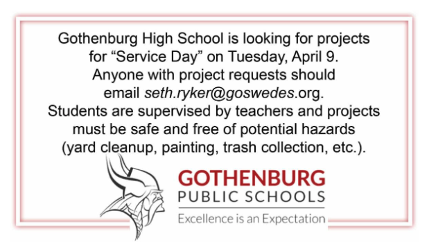 Gothenburg High School is looking for projects for "Service Day" on Tuesday, April 9th!