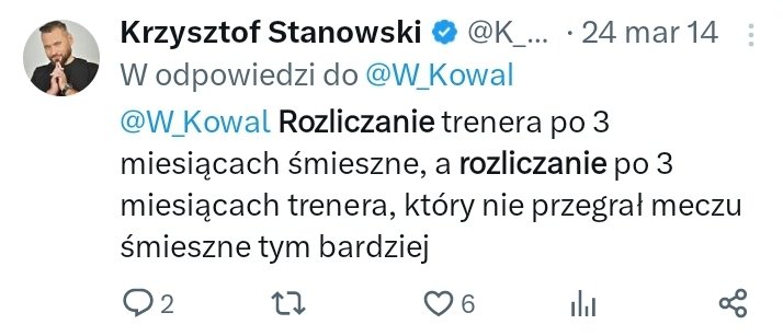 ZKanapy's tweet photo. @K_Stanowski Rozliczanie trenera po 3 miesi��cach jest śmieszne. Rządu po niecałych 2 miesiącach uzasadnione. https://t.co/niFBY5NDgv