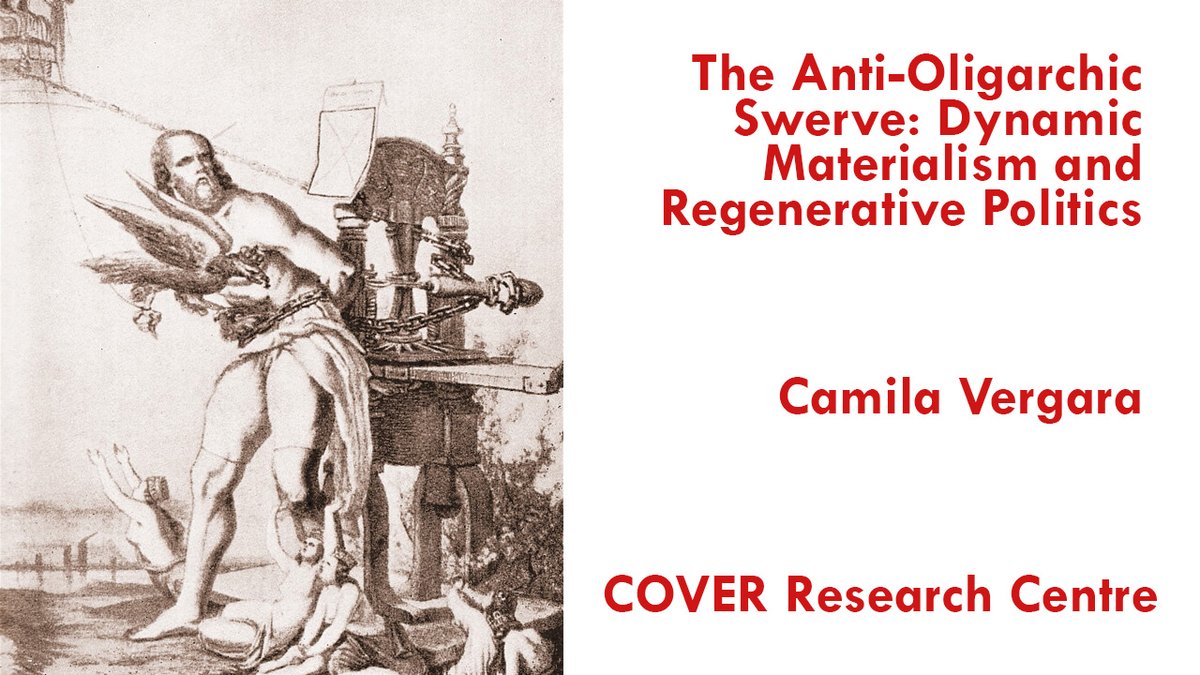 The Anti-Oligarchic Swerve: Dynamic Materialism and Regenerative Politics Camila Vergara youtu.be/cHgft2lV-80 @Camila_Vergara