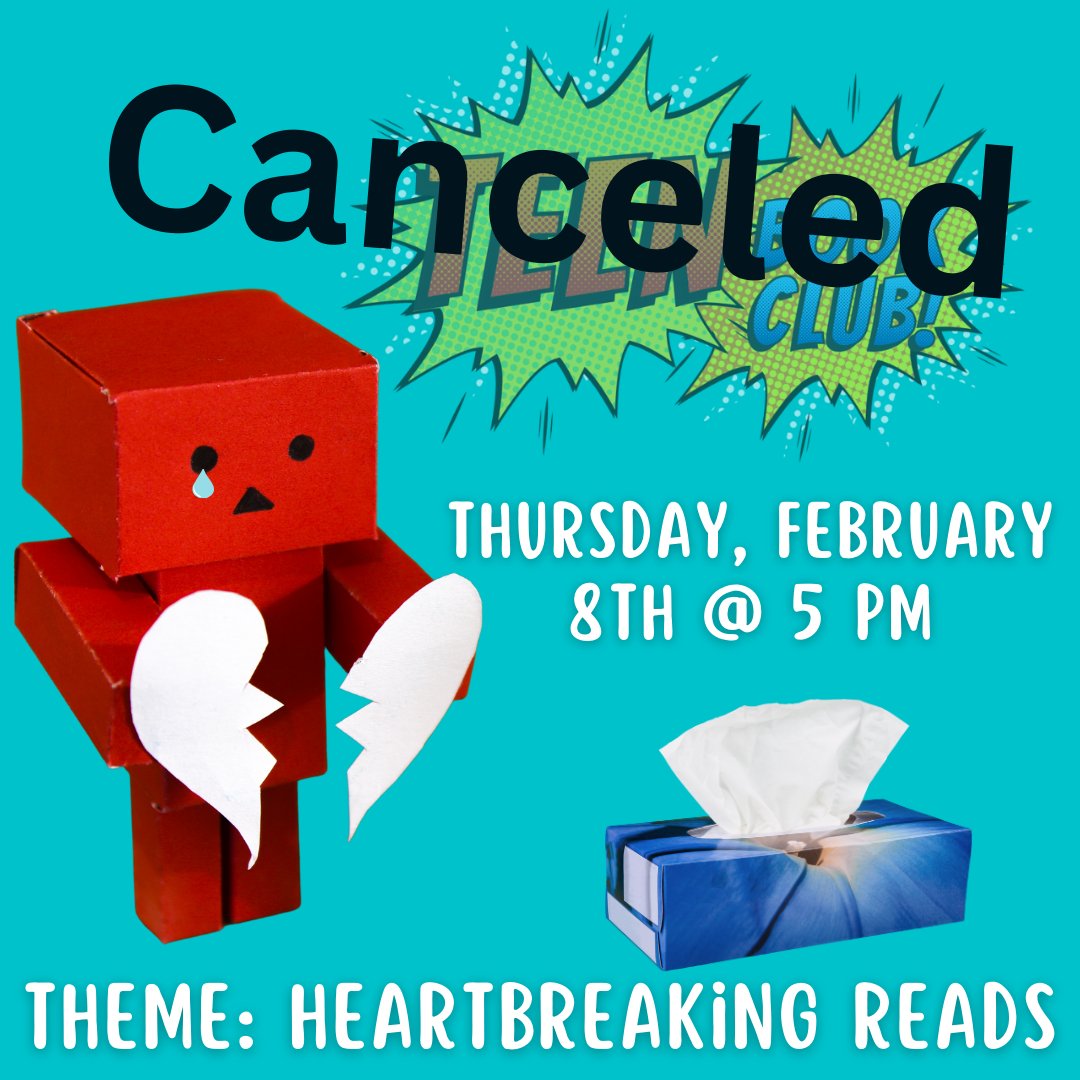 We hate to break your heart but Teen Book Club: Heartbreaking Reads is CANCELED due to circumstances beyond our control. It will be back next month.