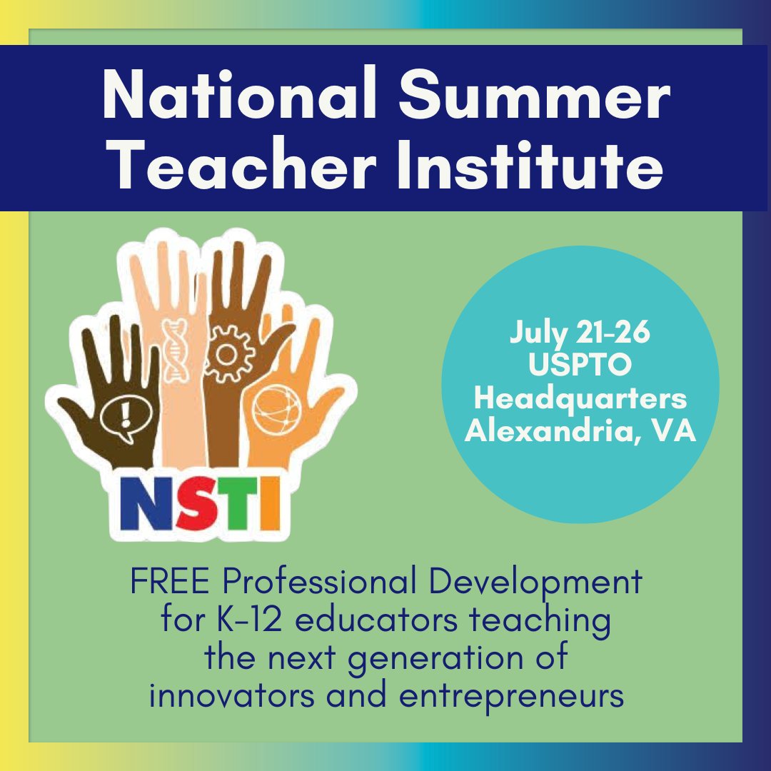 Are you a K-12 educator looking for summer PD opportunities? Consider the @uspto National Summer Teacher Institute: July 21-26, 2024, at the USPTO Headquarters in Alexandria, VA. Learn more about NSTI and apply for NSTI 2024 here: bit.ly/3WXOHbX