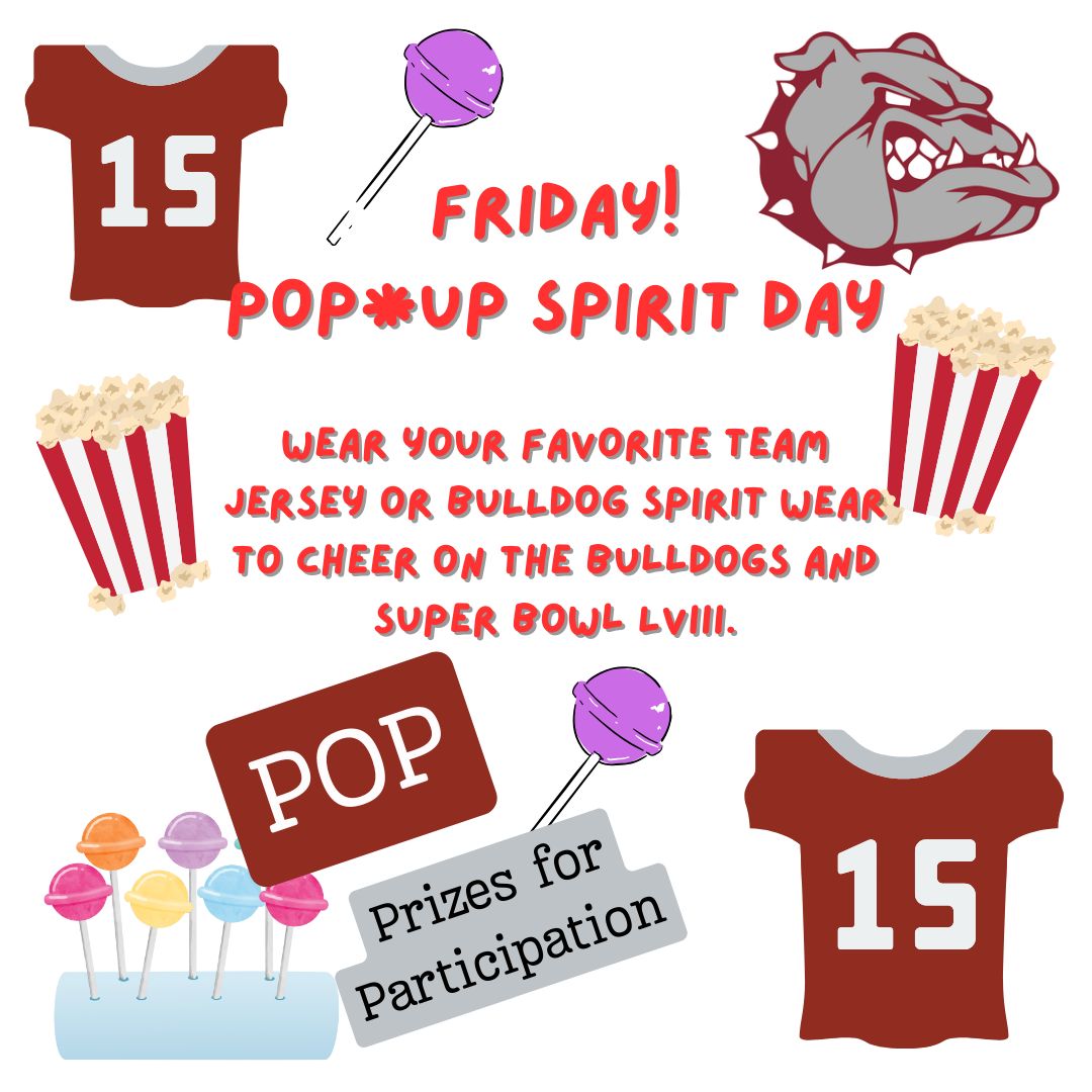 POP*UP Spirit Day on Friday!! Cheer on your Bulldogs and Super Bowl LVIII by wearing your favorite team jersey or Bulldog Spirit Wear!! Go Dogs!!