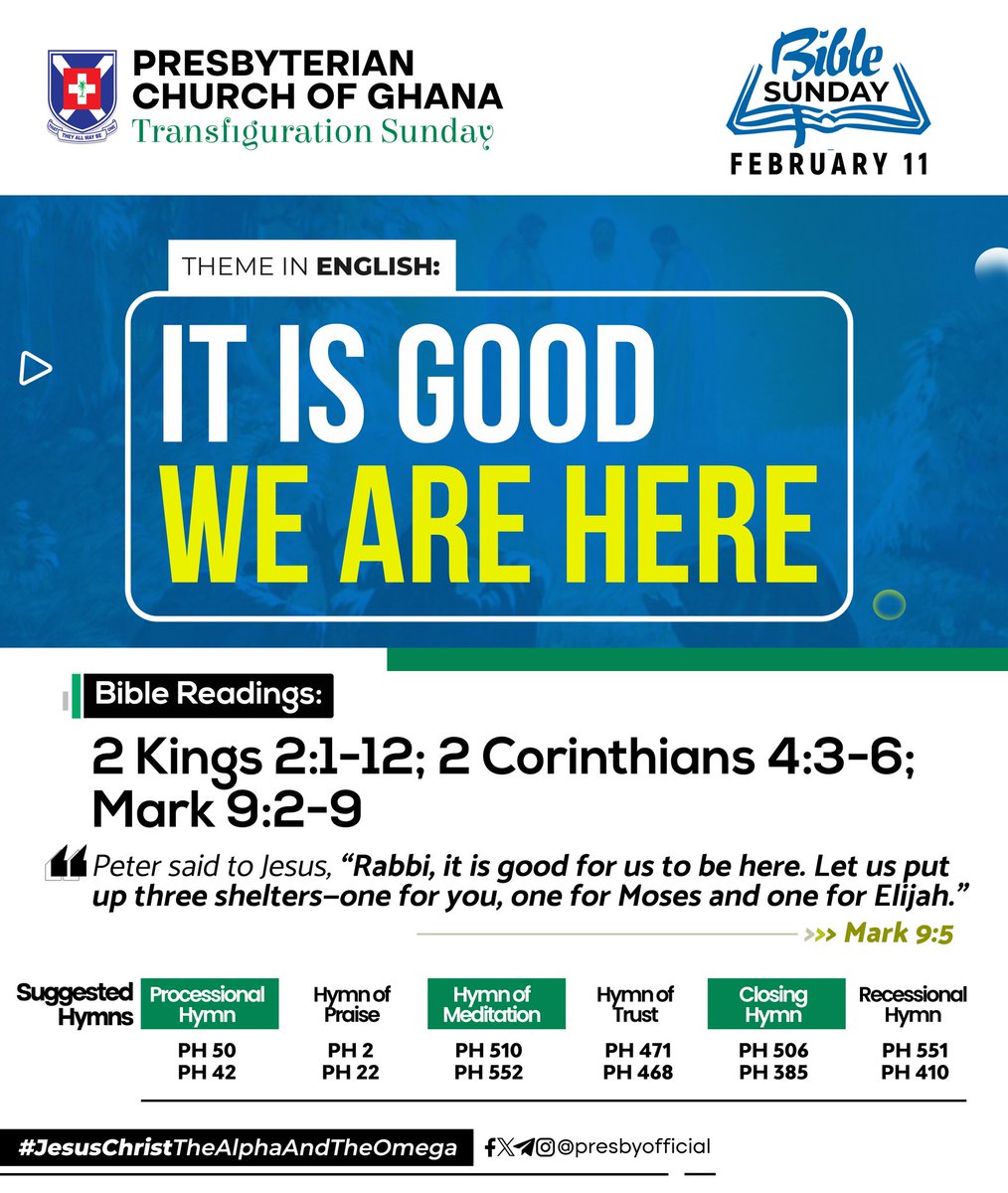 PresbyOfficial's tweet photo. #PCG_ALMANAC
Sunday, 11th February 2024
"It Is Good We Are Here"
Theme in #English #Twi #Ga #Dangme #Ewe
2Kings 2:1-12
2Corinthians 4:3-6
Mark 9:2-9
#TransfigurationSunday
#BibleSunday
#SuggestedHymns
#JesusChristTheAlphaAndTheOmega https://t.co/N7NXfdDpOT