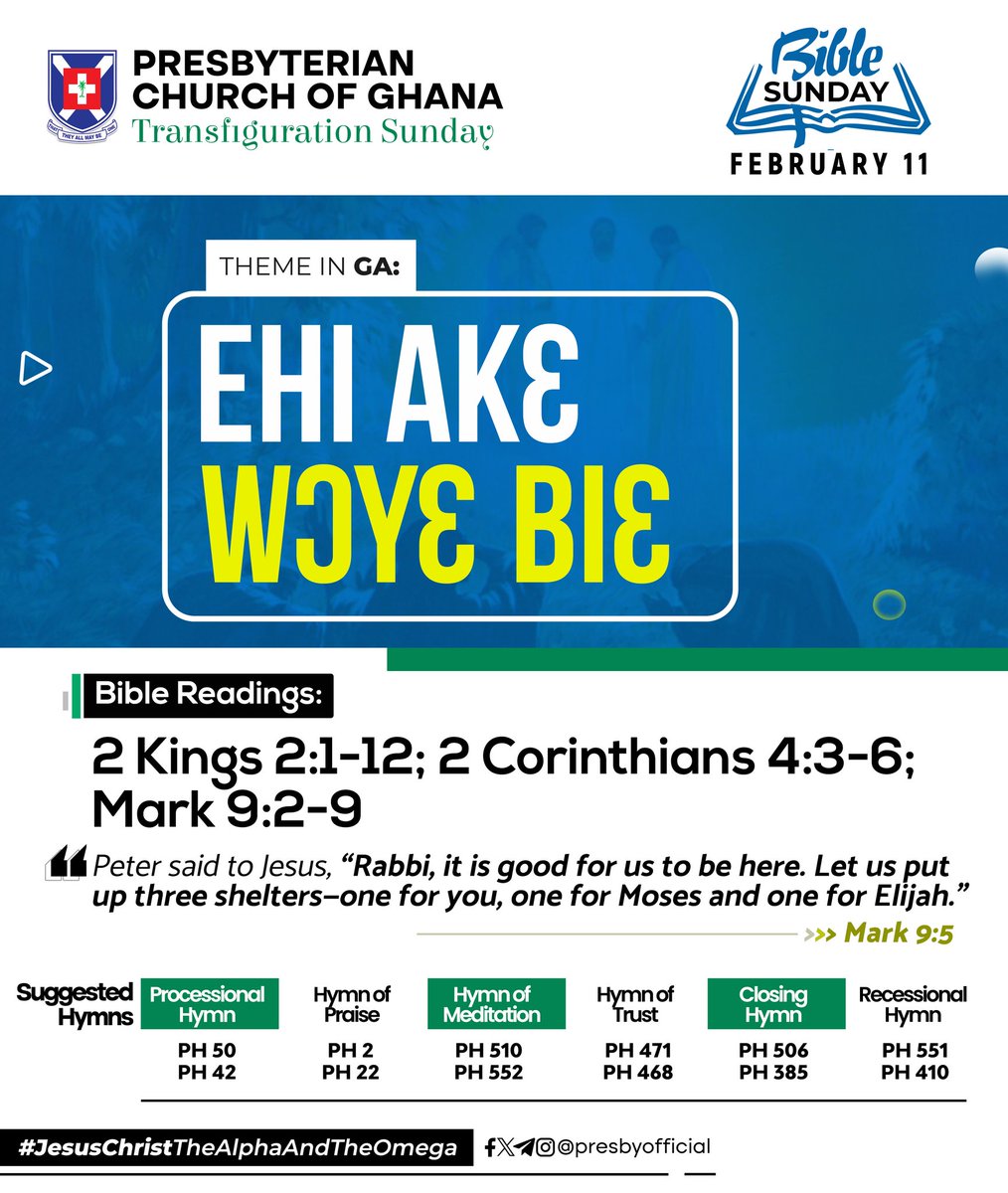 PresbyOfficial's tweet photo. #PCG_ALMANAC
Sunday, 11th February 2024
"It Is Good We Are Here"
Theme in #English #Twi #Ga #Dangme #Ewe
2Kings 2:1-12
2Corinthians 4:3-6
Mark 9:2-9
#TransfigurationSunday
#BibleSunday
#SuggestedHymns
#JesusChristTheAlphaAndTheOmega https://t.co/N7NXfdDpOT