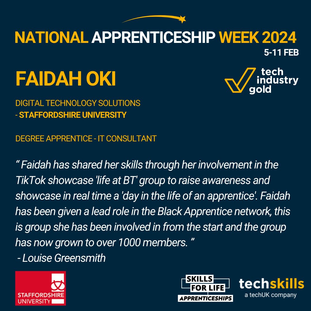 Congratulations to Faidah Oki, studying at Staffordshire University and working as a IT Consultant. Nominated by Louise Greensmith for your involvement in 'Life at BT' campaign to raise awareness of apprenticeships and for your role in the black apprentice network!