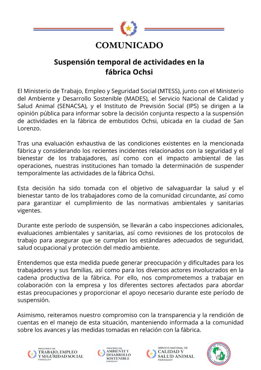 El <a href="/IPSParaguay/">IPS Paraguay</a>, el <a href="/MTESS_PY/">Ministerio de Trabajo, Empleo y Seguridad Social</a>, el <a href="/mambiente_py/">Ministerio del Ambiente y Desarrollo Sostenible Py</a> y <a href="/SENACSA/">SENACSA</a> informan la decisión conjunta respecto a la suspensión de actividades en la fábrica de embutidos Ochsi, ubicada en la ciudad de San Lorenzo.