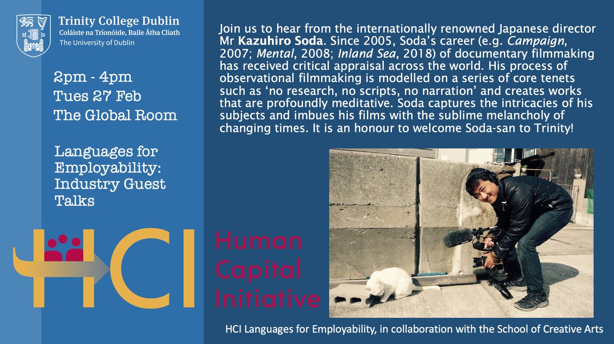 If you are at Trinity College Dublin, don't miss this exciting visitor! Join us at the next Languages for Employability Industry Guest Talk to hear from the internationally renowned Japanese director, Mr Kazuhiro Soda! DATE: 27th Feb TIME: 2-4pm VENUE: @tcddublin Global Room