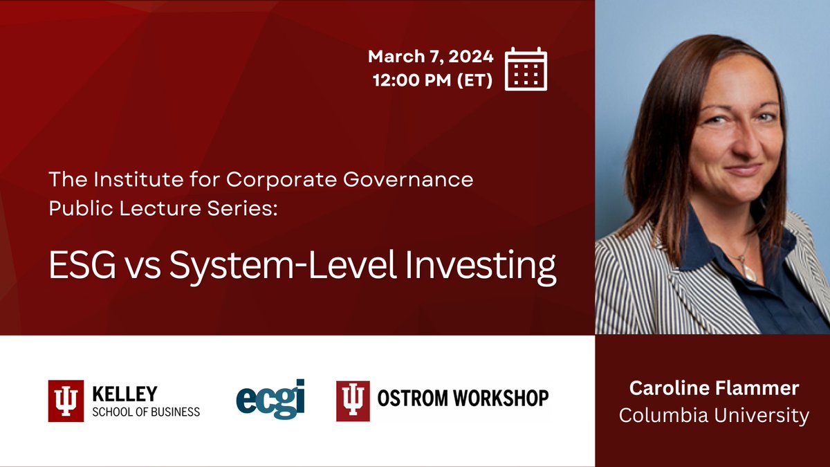 🗓️March 7 | 'ESG vs System-Level Investing' with Caroline Flammer of @Columbia Register: go.iu.edu/4RVp 🤝@ecgiorg & @Ostrom_Workshop