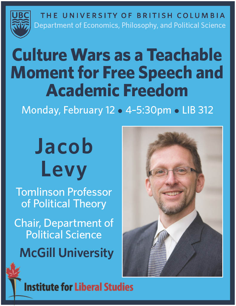 GeoffSigalet's tweet photo. Please join us at @ubcokanagan for our upcoming event featuring an exciting lecture by Prof. Jacob Levy (@mcgillu @RGCS_McGill): "Culture Wars as a Teachable Moment for Free Speech and Academic Freedom" Feb 12, 4-5:30pm LIB 312. With thanks to @Liberal_Studies https://t.co/JcGcStYEQp