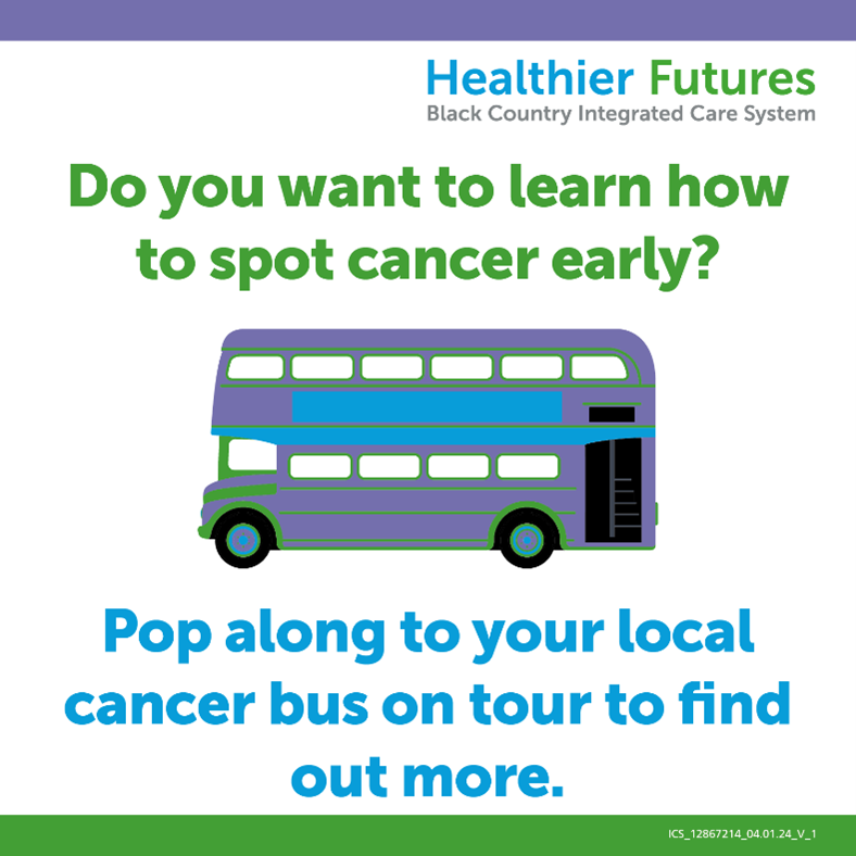 Ask the nursing team about cancer signs and symptoms. Visit the local cancer bus and learn how to spot cancer early using the interactive body parts.
📌The Fountain, High Street, Dudley town centre
🗓Thursday 29 February
🕐9.30am – 4pm

Light refreshments will be available.