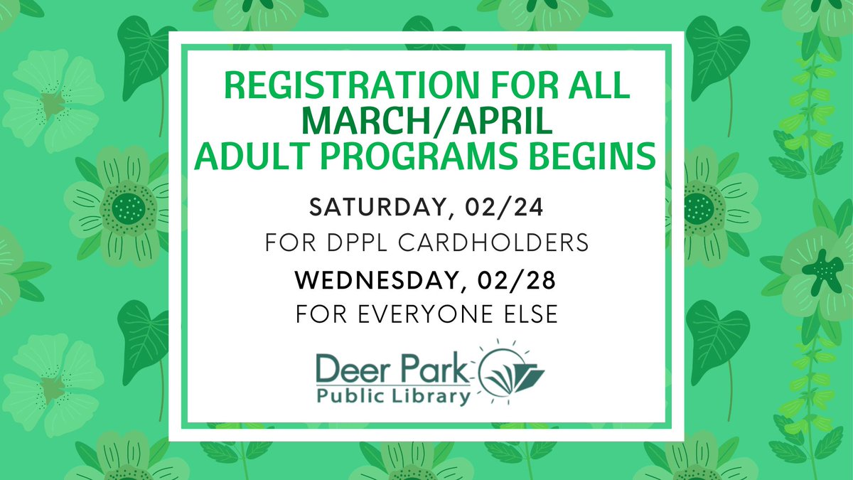 Registration for all March/April Adult programs begins Saturday, February 24 at 9am for Deer Park Public Library cardholders. Please note that online and phone registration will now begin at 12pm.