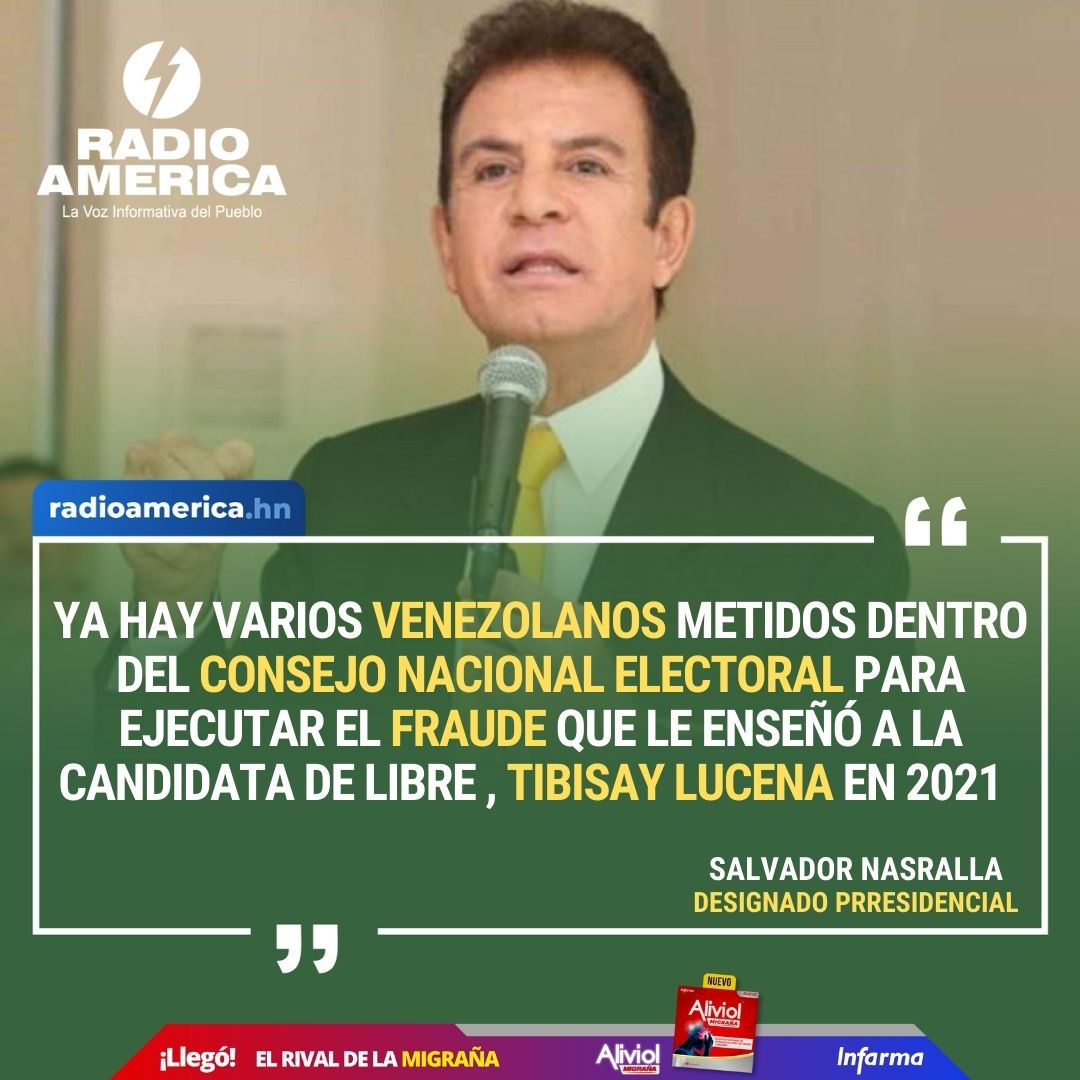 AméricaNoticias #RadioAmérica #honduras
El designado presidencial y presidente del PSH Salvador Nasralla, exteriorizó en su cuenta X que ya hay varios venezolanos metidos dentro del Consejo Nacional Electoral.
Visite: radioamerica.hn